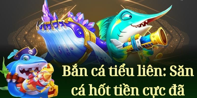 Bắn Cá Tiểu Liên 789WIN Cùng Săn Cá Dưới Đại Dương Bao La